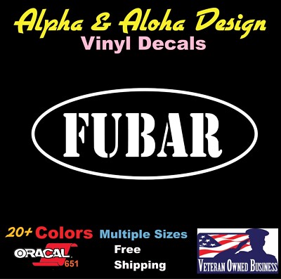 FUBAR Vinyl Decal F* Up Beyond All Recognition Window Decal Car Truck