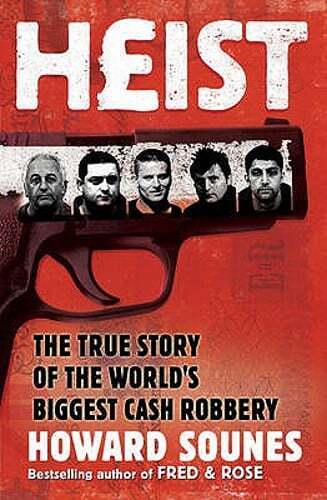 Heist: The True Story of the World's Biggest Cash Robbery by Howard Sounes: Used - Picture 1 of 1