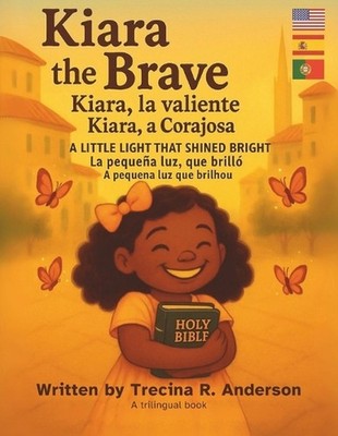 Kiara the Brave, Kiara La Valiente, Kiara a Corajosa: A little Light that Shined