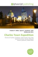 Frederic P. Miller (U. A.) | Charles Town Expedition | Taschenbuch | Englisch