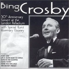 BING CROSBY ROSEMARY CLOONEY - 50th Anniversary Concert At The London Palladium