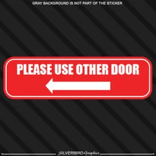 Please use other door left arrow window sticker store business entrance exit 