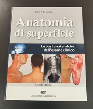 Anatomia di superficie. Le basi anatomiche dell'esame clinico. Lumley CEA 2013