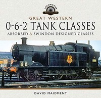 David Maidment - Great Western 0-6-2 Tank Classes Absorbed And Swin - G245Z