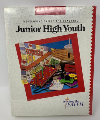 Developing Skills for Teaching ''Junior High Youth'' - Teaching the Faith