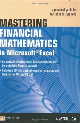 Mastering Financial Mathematics with Excel: A Practical Guide fo