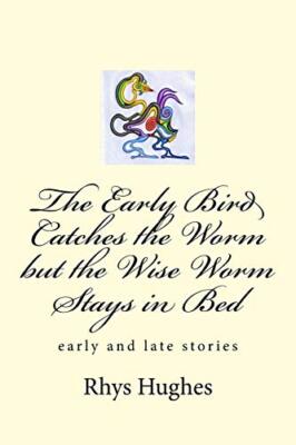 The Early Bird Catches the Worm but the Wise Worm Stays in Bed by Hughes New-,