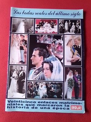 REVISTA HOLA LAS BODAS REALES DEL ÚLTIMO SIGLO 25 ENLACES MATRIMONIALES WEDDINGS