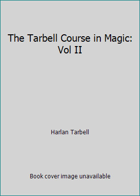The Tarbell Course in Magic: Vol II by Harlan Tarbell