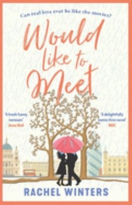 Would Like to Meet: The perfect uplifting romance, by Winters, Rachel 1409184919