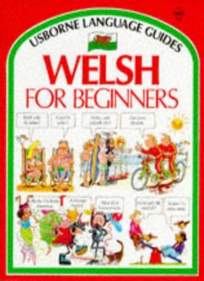 Welsh for Beginners (Language for Beginners)-Angela Wilkes, John Shackell, T. W