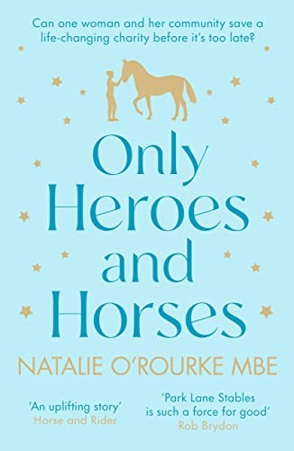 Only Heroes and Horses - O’Rourke, Natalie