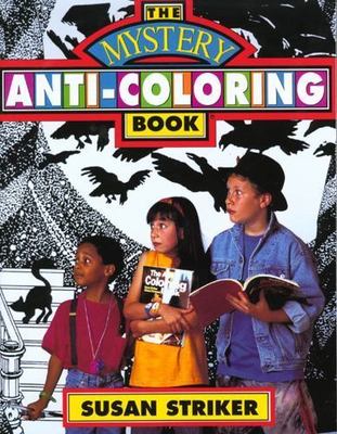 The Mystery Anti-coloring Book by Susan Striker