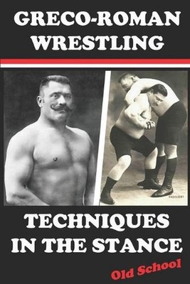 Greco-Roman Wrestling Techniques in the Stance by Alexey Surov Paperback Book