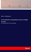 On The Reduction Of Hyperelliptic Functions To Elliptic Functions John I. Hutchi