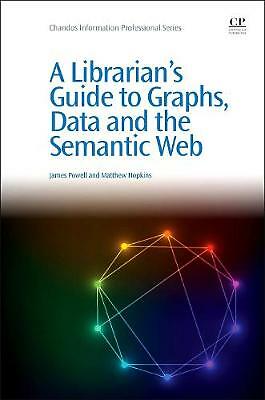 A Librarian's Guide to Graphs, Data and the Semantic Web Powell Paperback
