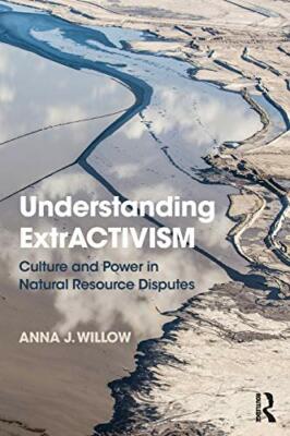 Understanding ExtrACTIVISM: Culture and Power i, Willow Paperback**