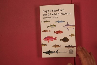 332126 Birgit Pelzer-Reith SEX & LACHS & KABELJAU marebuchverlag Das Buch vom