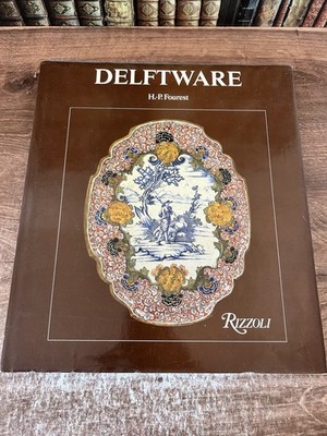 Delftware: Faience Production at Delft, H. P. Fourest, Rizzoli, VG cond.