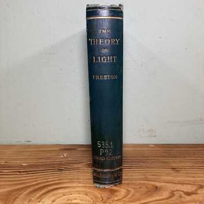 The Theory Of Light By Thomas Preston Third Edition 1901 Macmillan
