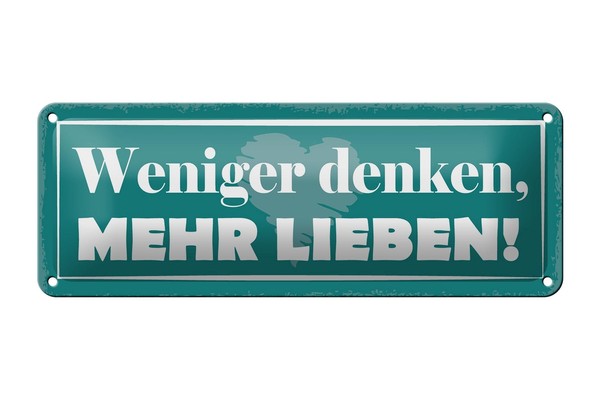 Blechschild Spruch 27X10 Cm Weniger Denken Mehr Lieben Deko Schild Tin Sign-image