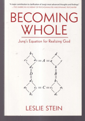BECOMING WHOLE: Jung's Equation for Realizing God by Leslie Stein (2018 TPB){S3}