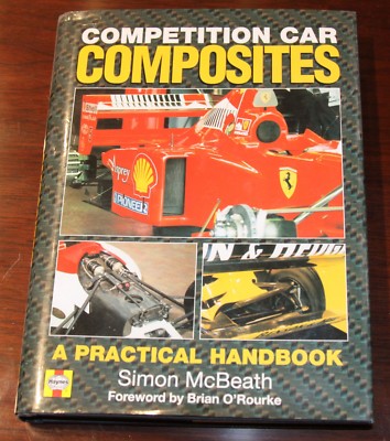 COMPETITION CAR COMPOSITES: A PRACTICAL GUIDE By Simon Mcbeath - Hardcover Mint