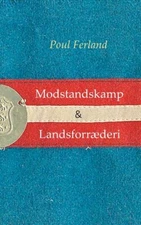 Modstandskamp & Landsforr?Deri: Centrale Ideer Under Bes?Ttelsen 1940-45  T...