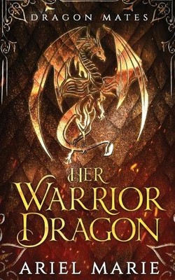 Ariel Marie Her Warrior Dragon (Dragon Mates 1) (Taschenbuch)