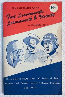 1957 Fort Leavenworth & Vicinity Maps Stories Sketches Facts Historical Vtg Book