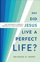 Brandon D Crowe | Why Did Jesus Live A Perfect Life? | Taschenbuch | Englisch