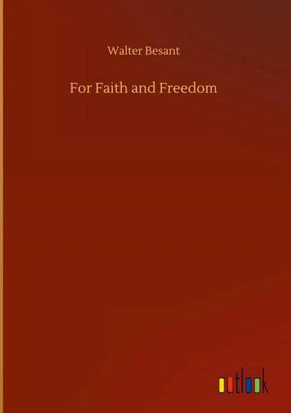Walter Besant | For Faith And Freedom | Buch | Englisch (2020) | 396 S.-image