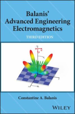 Balanis' Advanced Engineering Electromagnetics by Balanis, Constantine A.