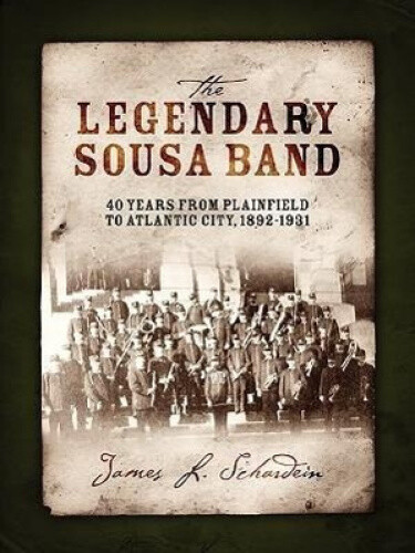 Thumbnail - The Legendary Sousa Band: 40 Years From Plainfield To Atlantic City,
