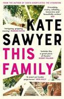 Kate Sawyer - This Family The Compelling And Beautifully Written Sto - G245Z