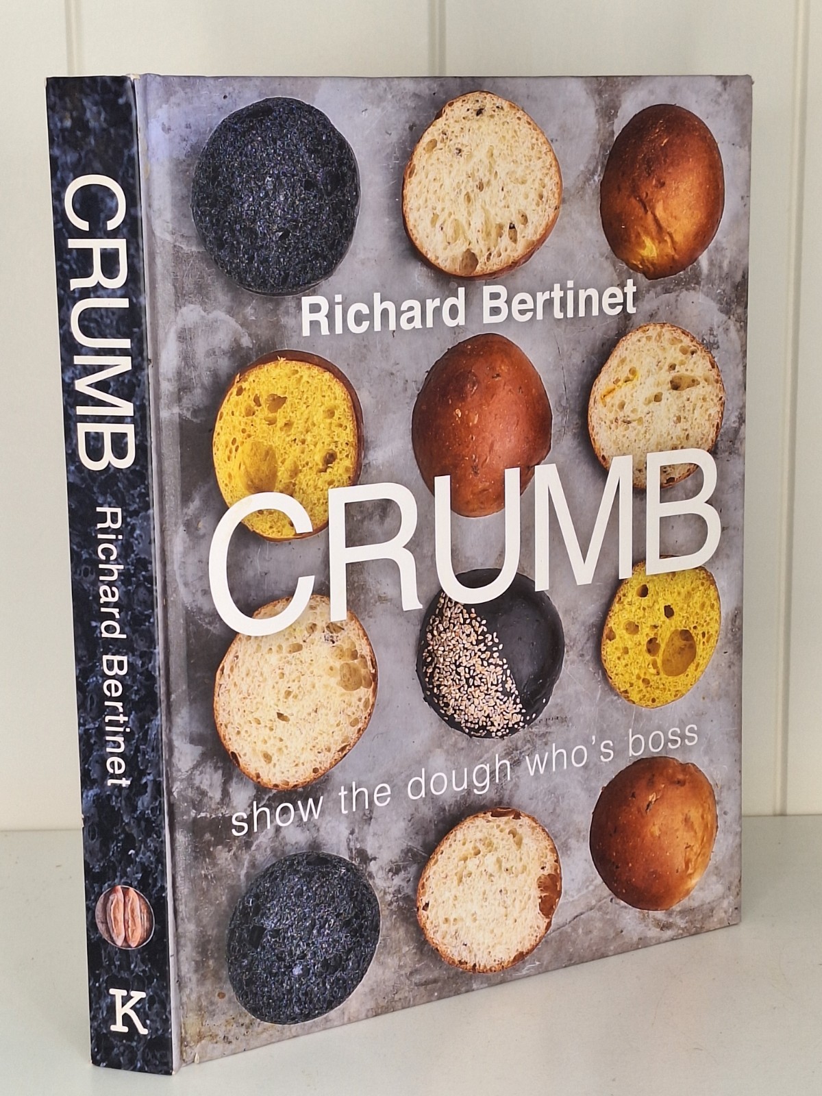 Crumb Show the dough who's boss by Richard Bertinet (Hardback Book)