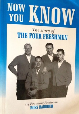 Now You Know: The Story of the Four Freshmen by Barbour