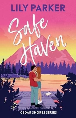 Safe Haven: Discover the brand new, small-town series with this steamy, slow-bur