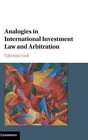 Analogies in International Investment Law and Arbitration by Valentina Vadi (Hardback, 2015)