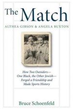 The Match: Althea Gibson & Angela Buxton: How Two Outsiders--One Black, the Othe