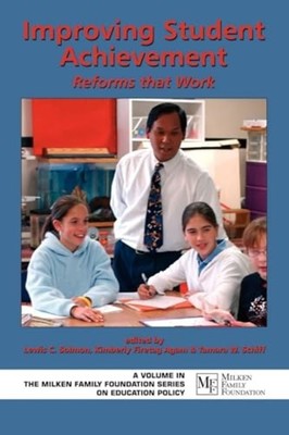 Improving Student Achievement : Reforms That Work - Trade Paperback NEW Kimberly