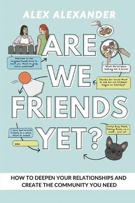 Alex Alexander Are We Friends Yet? How to Deepen Your  (Taschenbuch) (US IMPORT)