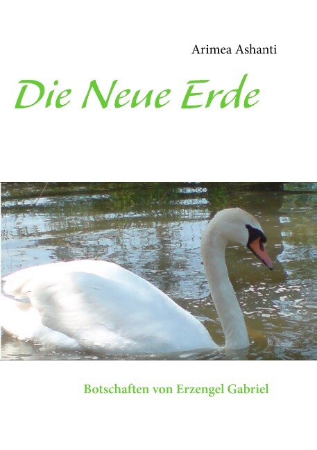 Thumbnail - Arimea Ashanti; Tatjana Zinkiewicz / Die Neue Erde Botschaften Von