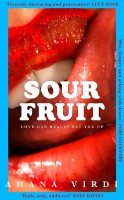 Sour Fruit by Ahana Virdi Hardback