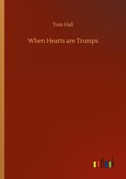 When Hearts Are Trumps Tom Hall