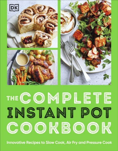 The Complete Instant Pot Cookbook by DK (Paperback Book)