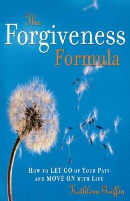 The Forgiveness Formula: How to Let Go of Your Pain and Move  - VERY GOOD
