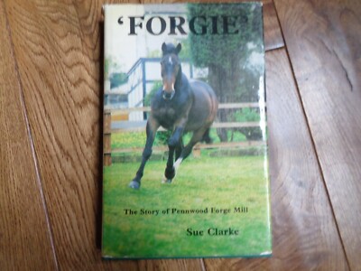 Forgie: The Story of Pennwood Forge Mill, Clarke, Sue, 1st edition signed