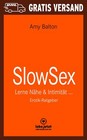 Slow Sex | Erotischer Ratgeber von Amy Balton | lebe.jetzt