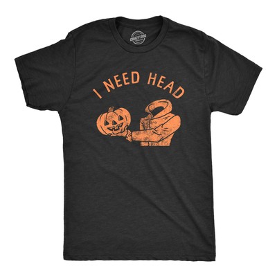 Mens I Need Head T Shirt Funny Halloween Headless Horseman Pumpkin Sex Joke Tee